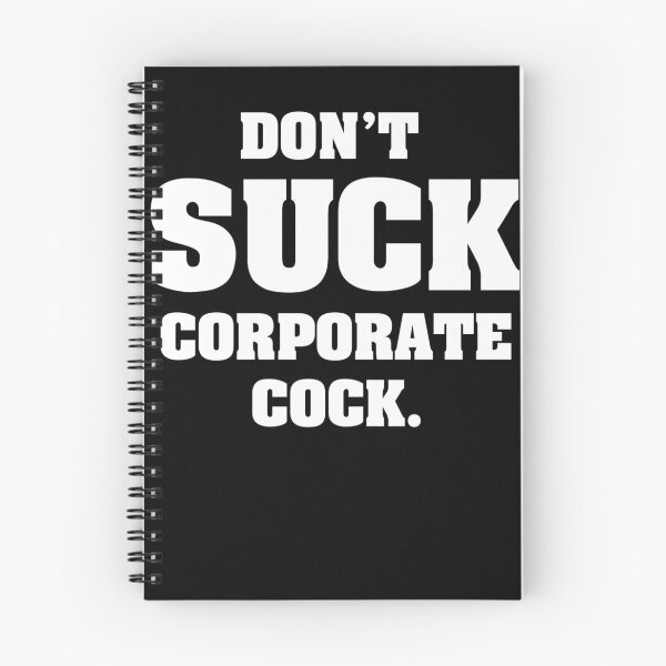 Item preview, Don'T Suck Corporate Cock designed and sold by ZeroEightOne.