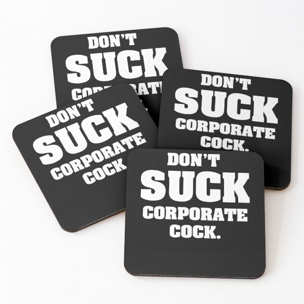 Item preview, Don'T Suck Corporate Cock designed and sold by ZeroEightOne.
