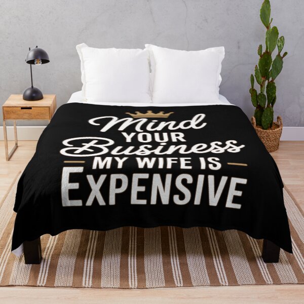 Item preview, Mind Your Business My Wife Is Expensive Script Crown Typography designed and sold by PROPera-design.