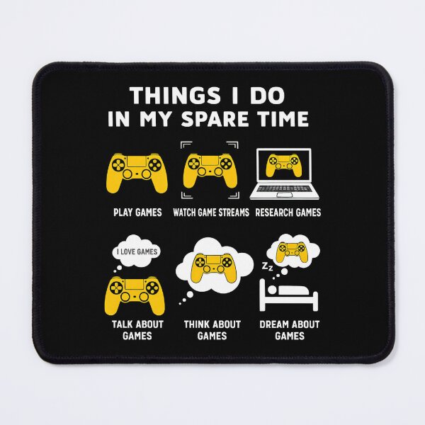 Item preview, Things I Do In My Spare Time Gamer designed and sold by OlyvieArt.