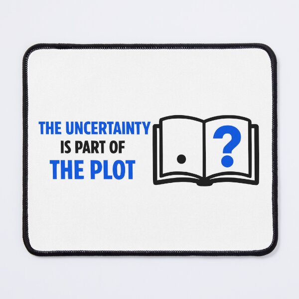 Item preview, Uncertainty is Part of the Plot Minimalist Design designed and sold by FunFitLife Studio.