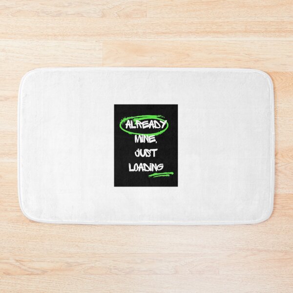 Item preview, Already mine. Just loading. - Manifesting quote designed and sold by Mildly Offensive Club.