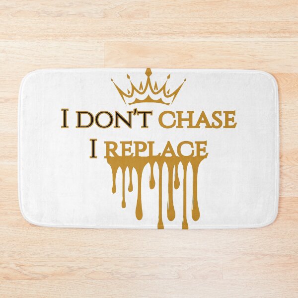Item preview, I Don’t Chase I Replace Gold Drip Crown Confidence Shirt designed and sold by ImSammyMae.