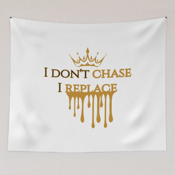 Item preview, I Don’t Chase I Replace Gold Drip Crown Confidence Shirt designed and sold by ImSammyMae.