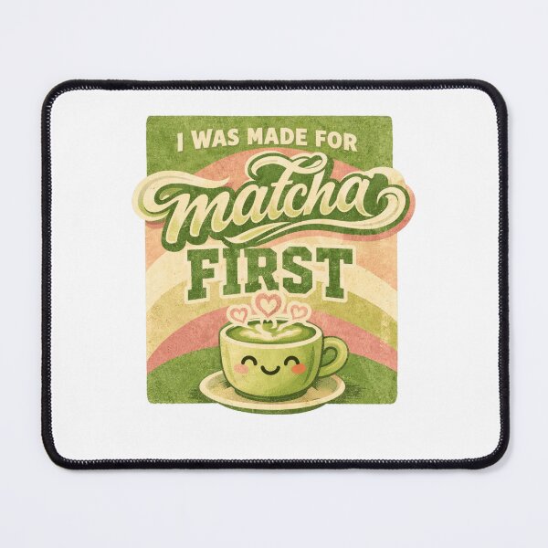 Item preview, I Was Made For Matcha First - Retro Kawaii Green Tea Lover Design designed and sold by BrewmarkStudio.