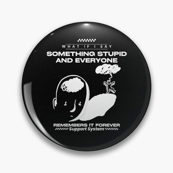 Item preview, What if I say something stupid  designed and sold by Peerless-Prime.