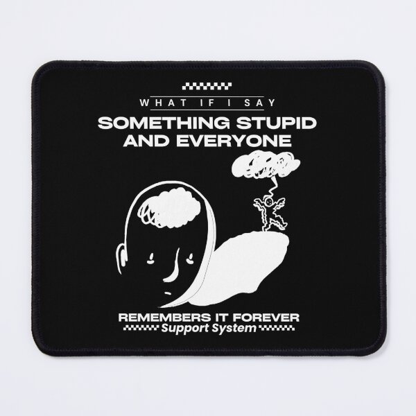 Item preview, What if I say something stupid  designed and sold by Peerless-Prime.