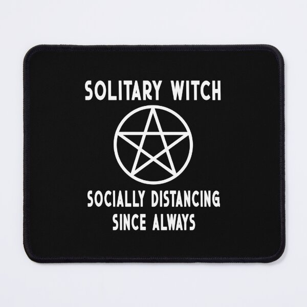 Item preview, Solitary Witch Socially Distancing Since Always Pentacle Cheeky Witch® designed and sold by cheekywitch.