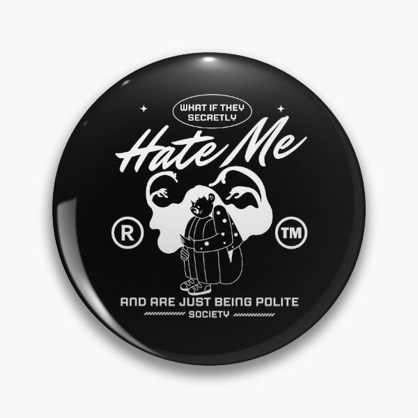 Item preview, What if they secretly hate me  designed and sold by Peerless-Prime.