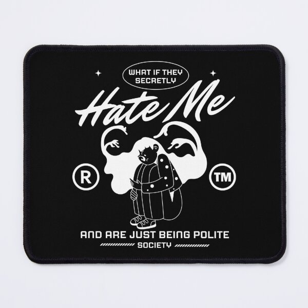 Item preview, What if they secretly hate me  designed and sold by Peerless-Prime.