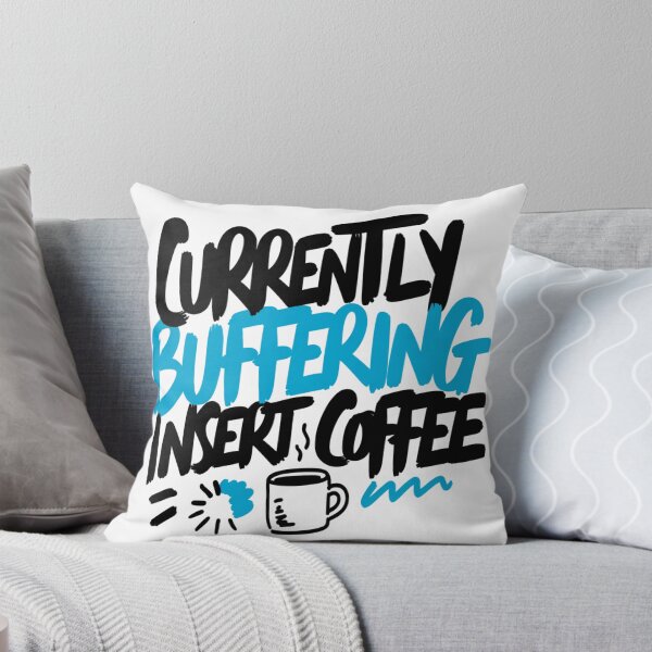 Item preview, Currently Buffering Insert Coffee Funny Quote designed and sold by IslandTyped.