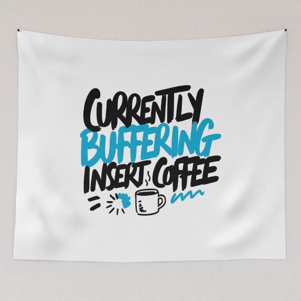 Item preview, Currently Buffering Insert Coffee Funny Quote designed and sold by IslandTyped.