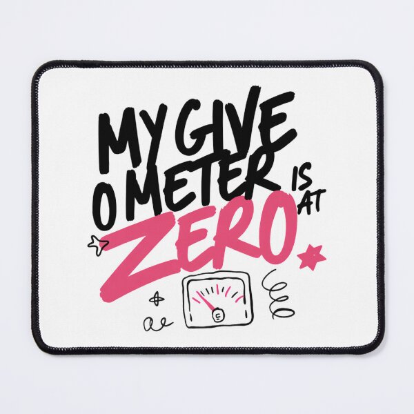 Item preview, My Giveometer Is At Zero Typography Design designed and sold by IslandTyped.