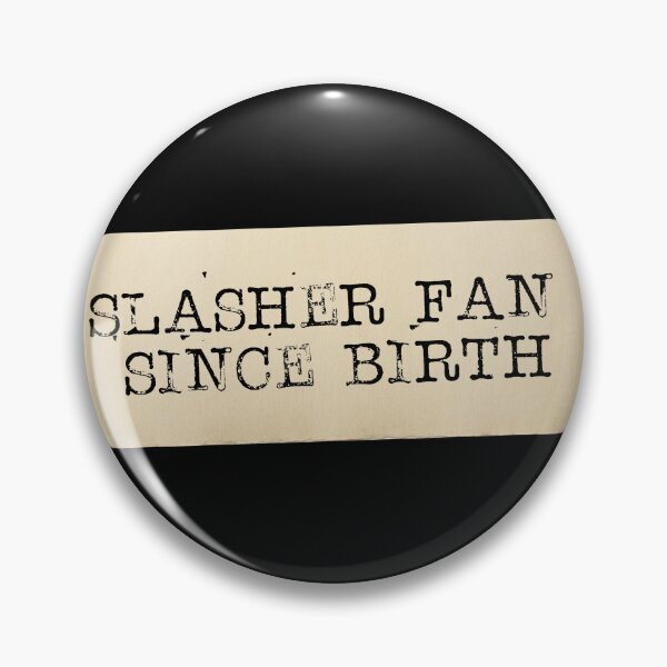 Item preview, Slasher Fan Since Birth designed and sold by ClearStatements.