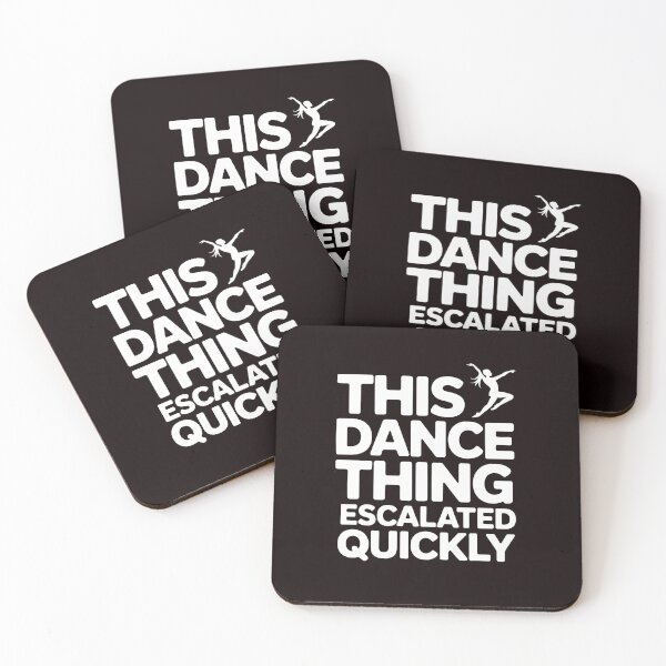 Item preview, This Dance Thing Escalated Quickly – Dance Humor Dancer Dance Class Quote designed and sold by Redgiant87x.