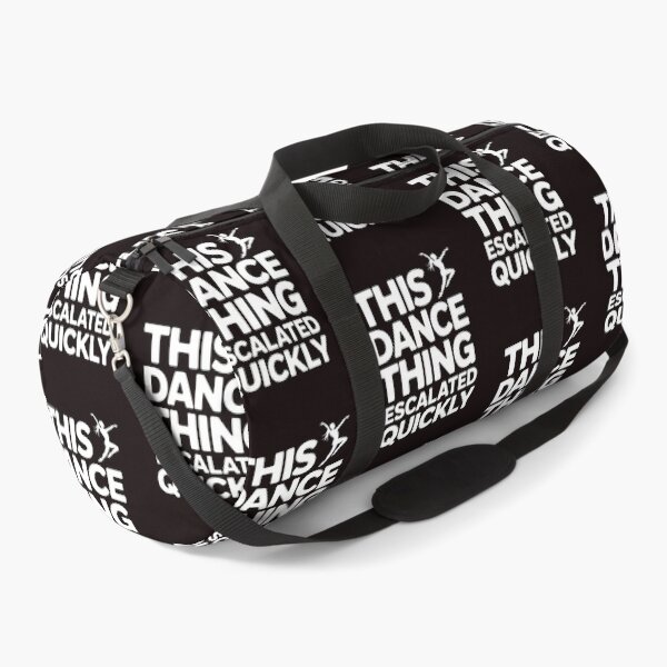 Item preview, This Dance Thing Escalated Quickly – Dance Humor Dancer Dance Class Quote designed and sold by Redgiant87x.