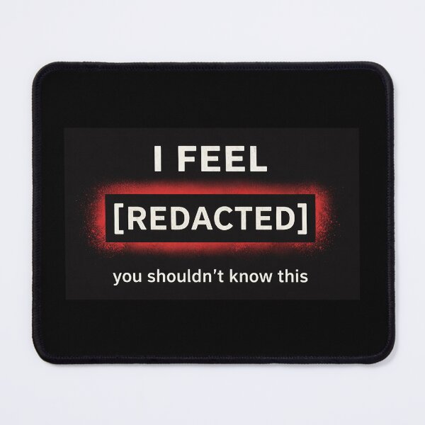Item preview, I Feel [REDACTED]! designed and sold by apex.vibe.