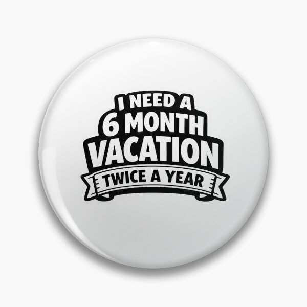Item preview, I need a 6 month vacation twice a year funny sticker designed and sold by VIBE BY NADA.