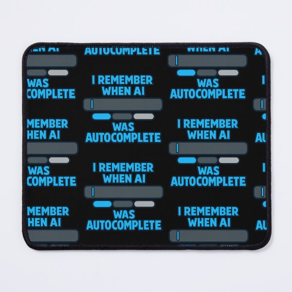 Item preview, I Remember When AI Was Autocomplete Funny Tech Evolution Design designed and sold by TeeTimeTreasure.