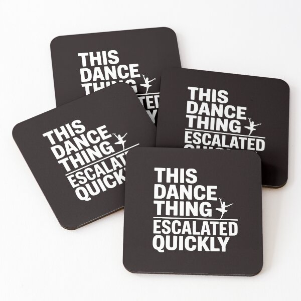 Item preview, This Dance Thing Escalated Quickly – Funny Dance Quote Dancer Humor designed and sold by Redgiant87x.