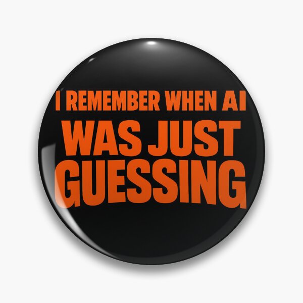 Item preview, I Remember When AI Was Just Guessing Funny Tech Humor Design designed and sold by TeeTimeTreasure.