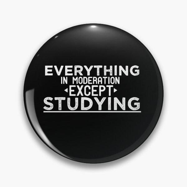 Item preview, Everything In Moderation Except Studying, gift for Studying lover, gift for Studying addicted, gift for best friend, gift for brother, gift for Student designed and sold by Itsbeny.