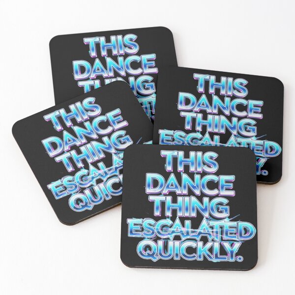 Item preview, This Dance Thing Escalated Quickly Funny Dance Quote designed and sold by CallDesign.