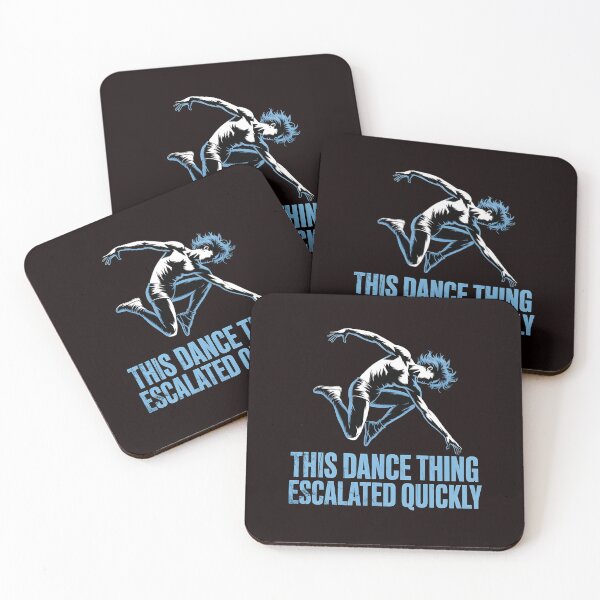 Item preview, This Dance Thing Escalated Quickly – Dancer Funny Dance Class Quote designed and sold by Redgiant87x.