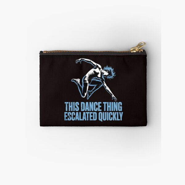 Item preview, This Dance Thing Escalated Quickly – Dancer Funny Dance Class Quote designed and sold by Redgiant87x.