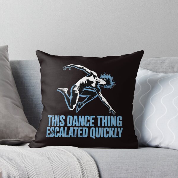Item preview, This Dance Thing Escalated Quickly – Dancer Funny Dance Class Quote designed and sold by Redgiant87x.