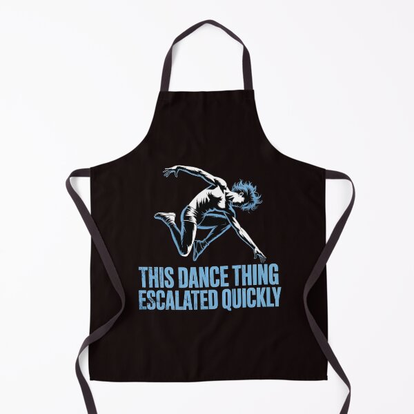 Item preview, This Dance Thing Escalated Quickly – Dancer Funny Dance Class Quote designed and sold by Redgiant87x.
