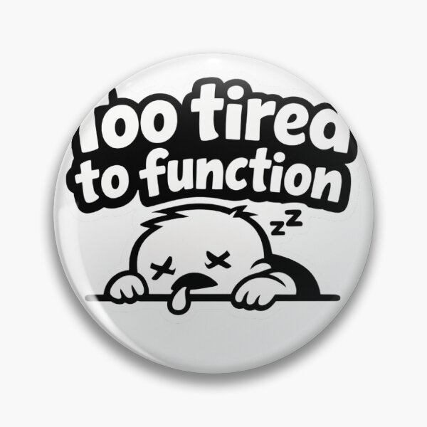 Item preview, Too tired to function relatable quote sticker designed and sold by VIBE BY NADA.
