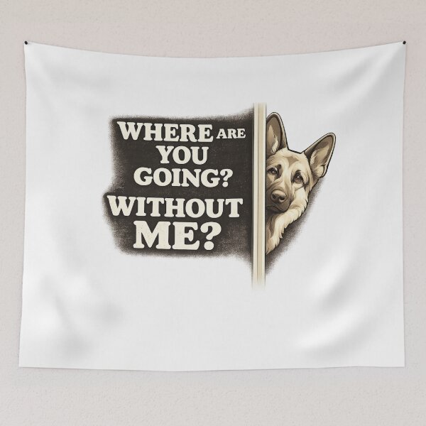 Item preview, Where Are You Going Without Me Cute Dog Lover Quote designed and sold by Designs That Speak ✨.