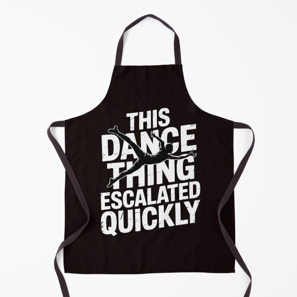 Item preview, This Dance Thing Escalated Quickly – Dance Quote Humor For Dancers designed and sold by Redgiant87x.
