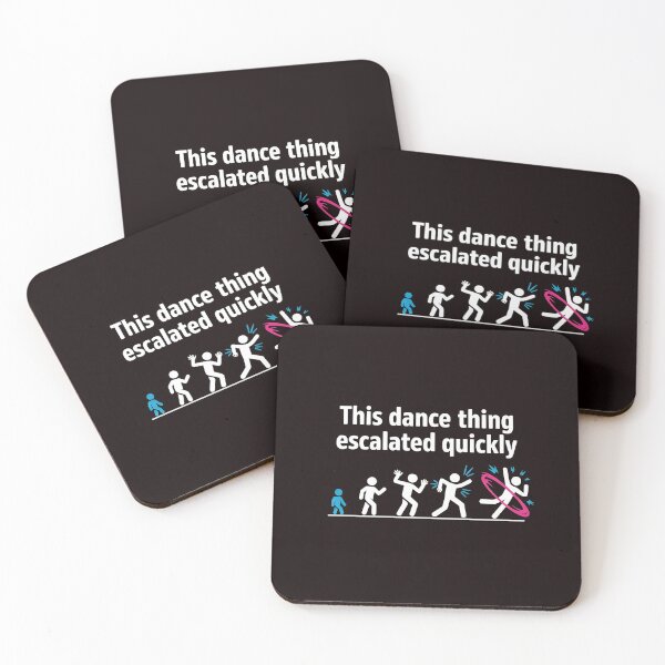 Item preview, This Dance Thing Escalated Quickly – Dance Class Dancer Humor Design designed and sold by Redgiant87x.
