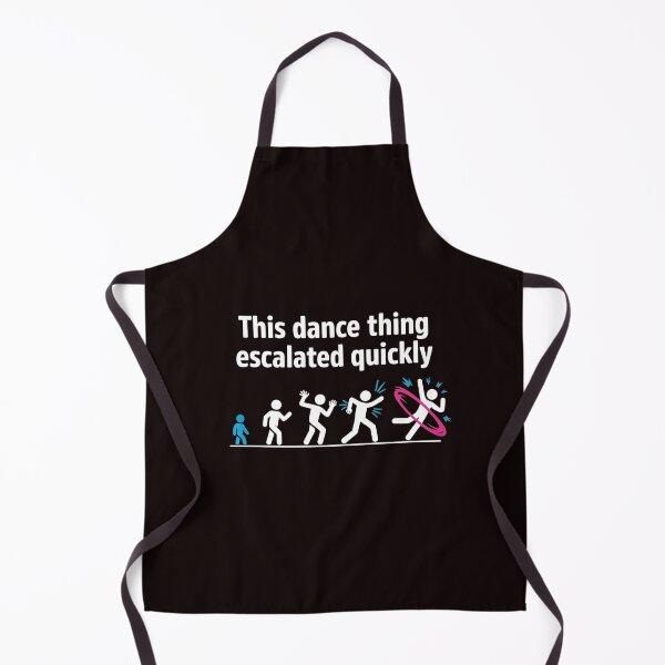 Item preview, This Dance Thing Escalated Quickly – Dance Class Dancer Humor Design designed and sold by Redgiant87x.