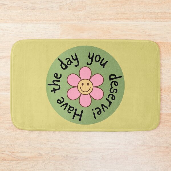 Item preview, Have The Day You Deserve designed and sold by CowboyRaija.