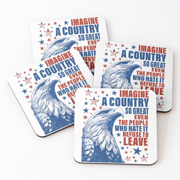 Item preview, Imagine A Country So Great, Even The People Who Hate It Refuse To Leave designed and sold by schoolofbullies.