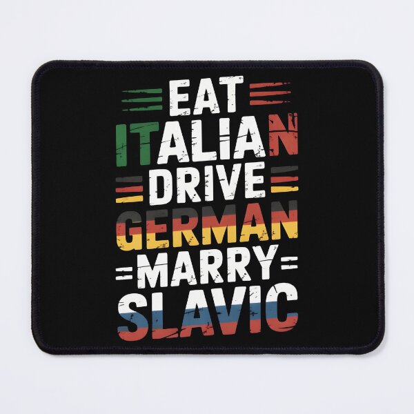 Item preview, Eat Italian Drive German Marry Slavic | Funny European Humor Shirt designed and sold by Milosstudio.