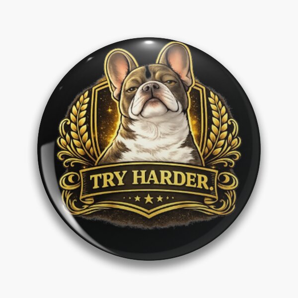 Item preview, French Bulldog Power Crest – Try Harder Premium Sarcastic Frenchie Design designed and sold by Frenchie Fever.