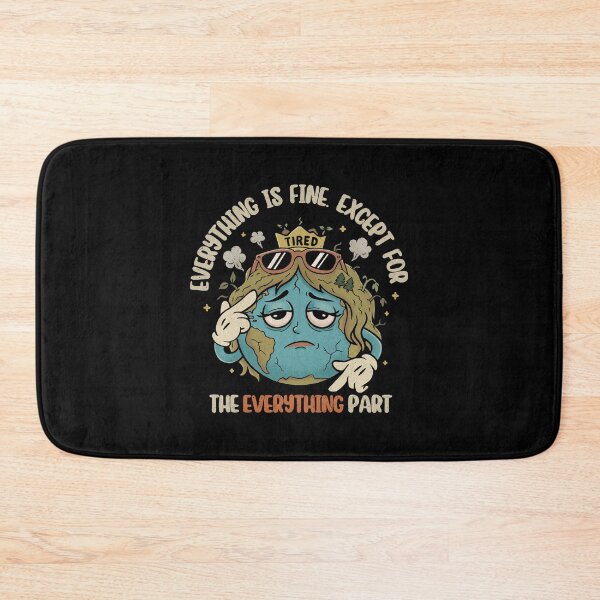 Item preview, Everything Is Fine (Except Everything) – Funny Tired Earth  designed and sold by Lorena Tiana.
