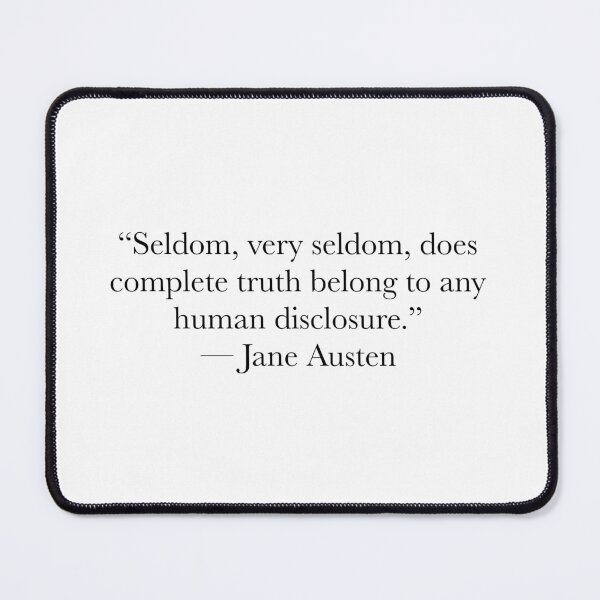 Item preview, Seldom, Very Seldom, Does Complete Truth Belong – Jane Austen, Emma Quote designed and sold by The Prose Atelier.