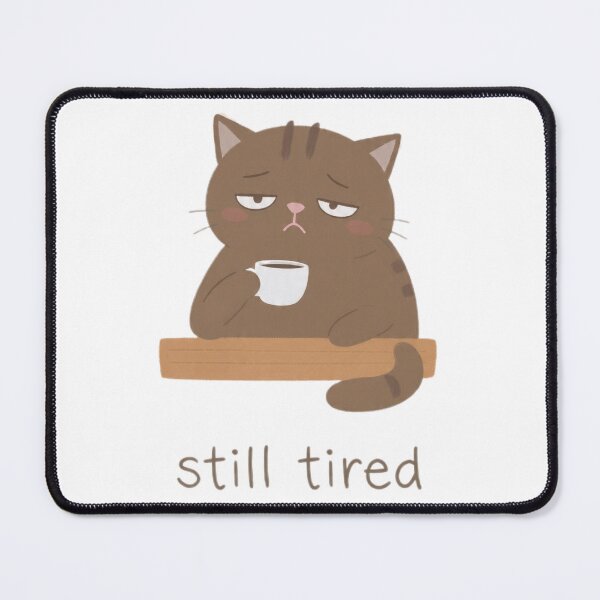 Item preview, Sleepy Cat Coffee Still Tired Mood designed and sold by Moody Vibes Studio.