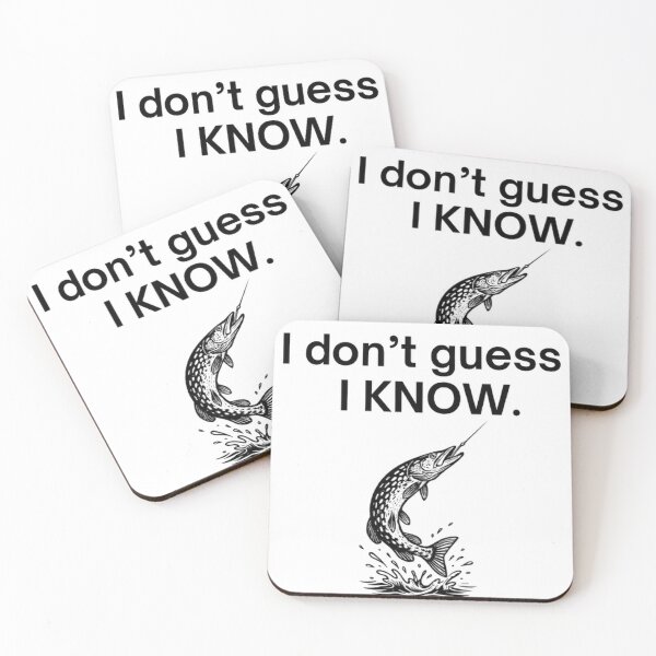 Item preview, “I DON’T GUESS. I KNOW.” designed and sold by FischingVibes.