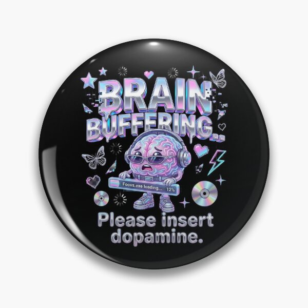 Item preview, Brain Buffering - Y2K ADHD Aesthetic - Please Insert Dopamine designed and sold by CHAOS_CLUB.