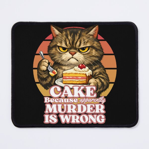 Item preview, Cake Because Murder Is Wrong designed and sold by McThingummy.
