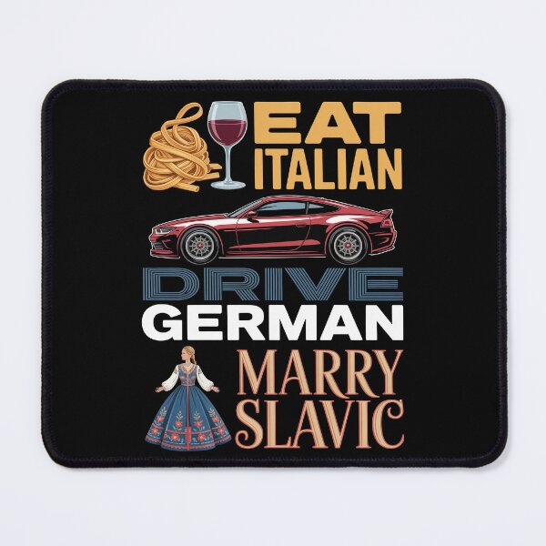 Item preview, Eat Italian Drive German Marry Slavic designed and sold by Millsoft.