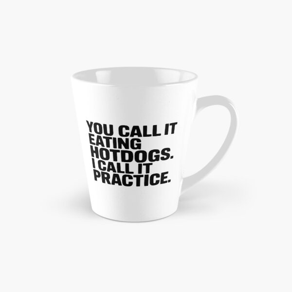 Item preview, You Call It Eating Hotdogs I Call It Practice designed and sold by culturecute.