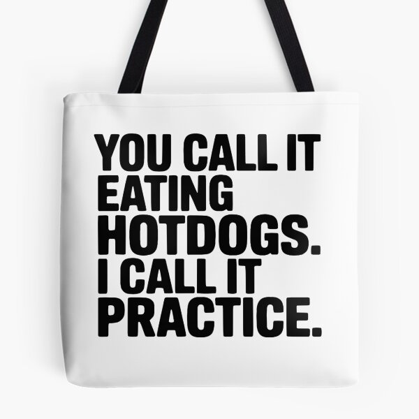 Item preview, You Call It Eating Hotdogs I Call It Practice designed and sold by culturecute.