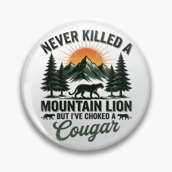 Item preview, Never Killed a Mountain Lion But Choked a Cougar designed and sold by TshirtsOnline-.